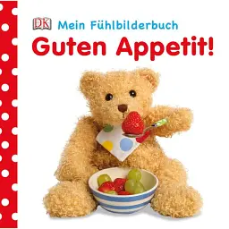 Mein Fühlbilderbuch. Guten Appetit! -