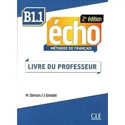 Echo 2e édition B1.1 Guide pedagogique