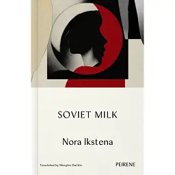 Soviet Milk - Nora Ikstena