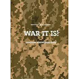 War It Is. Through volunteer’s eyes - Дмитро Муравський