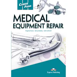 Career Paths. Medical Equipment Repair. Student's Book (with Digibooks App) - Дженні Дулі