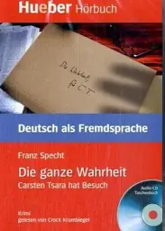 Die ganze Wahrheit. Carsten Tsara hat Besuch. B1 + CD