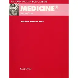 Oxford English for Careers: Medicine 2: Teacher's Resource Book - Сем Маккартер