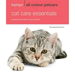 Hamlyn All Colour Petcare. Cat Care Essentials - Франческа Ріккоміні