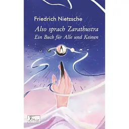 Also sprach Zarathustra. Ein Buch fur Alle und Keinen - Фрідріх Ніцше