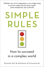 Simple Rules. How to Succeed in a Complex World