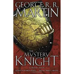 The Mystery Knight: A Graphic Novel [Hardcover] - Джордж Р. Р. Мартін