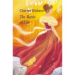 The battle of life - Чарльз Діккенс