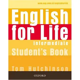 English for Life. Intermediate. Student's Book - Том Хатчінсон