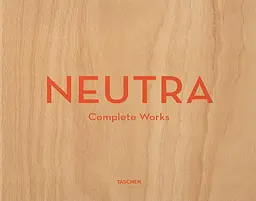 Neutra. Complete Works