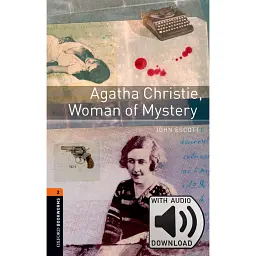 Oxford Bookworms Library Level 2. Agatha Christie, Woman of Mystery audio pack - Джон Ескотт