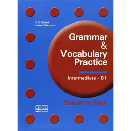 Grammar & Vocabulary Practice. Intermediate/B1. Teacher's Book - Марілені Малкогіані