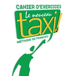 Le Nouveau Taxi. Niveau 2. Cahier d'exercices - Наталі Хіршпрунг