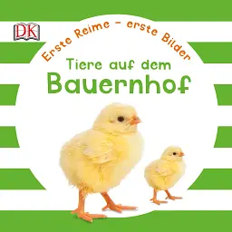 Erste Reime-erste Bilder. Tiere auf dem Bauernhof