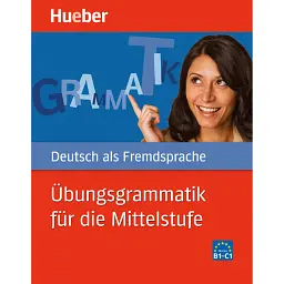 Ubungsgrammatik fur die Mittelstufe - Міхаела Перлманн-Бальме