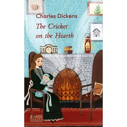 The Cricket on the Hearth - Чарльз Діккенс