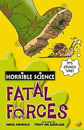 Horrible Science. Fatal Forces