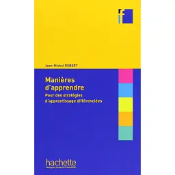 Collection F. Manières d'apprendre : pour des stratégies d'apprentissage différenciées - Жан-Мішель Робер