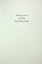 Friends, Lovers and the Big Terrible Thing - мініатюра 7