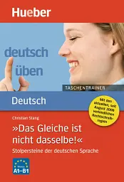 Deutsch uben. Taschentrainer Das Gleiche ist nicht dasselbe! - Крістіан Стенг - мініатюра 6