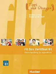 Fit furs Goethe-Zertifikat B1 Deutschprüfung für Jugendliche Lehrbuch mit MP3-Download
