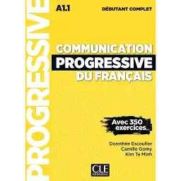 Communication Progressive du Francais 2e Edition Niveau Debutant Complet A1.1. Livre + CD - Дороті Ескуф'є