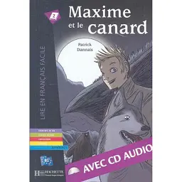 Maxime Et Le Canard B1 - Livre & CD Audio - Patrick Dannais