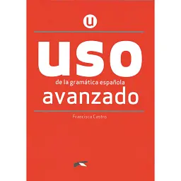 Uso de la gramatica espanola avanzado 2020 Edition - Франциска Кастро