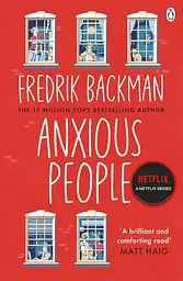 Anxious People - Фредрік Бакман