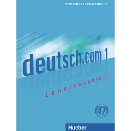 deutsch.com 1 Lehrerhandbuch A1 - Моніка Байон Едер