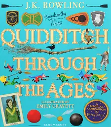 Quidditch Through the Ages. Illustrated Edition