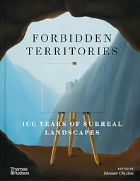 Forbidden Territories. 100 Years of Surreal Landscape