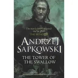 The Tower of the Swallow - Анджей Сапковський