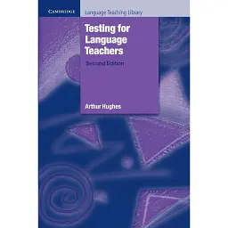 Testing for Language Teachers Second Edition - Артур Хьюз