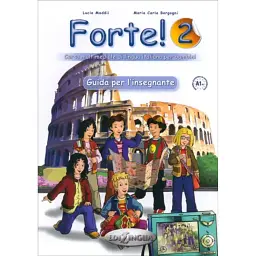 Forte! 2. Guida per L'insegnante (A1+) - Марія Карла Боргоні