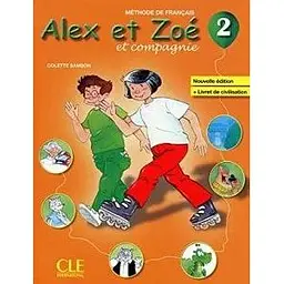 Alex et Zoe Nouvelle 2 Livre de L`eleve + Livret de civilisation