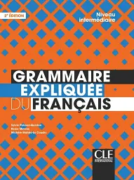 Grammaire expliquee du francais B1/B2 2e Edition Interm Livre
