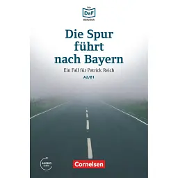 Die DaF-Bibliothek: A2/B1 Die Spur führt nach Bayern Mit Audios-Online - Фолькер Борбейн