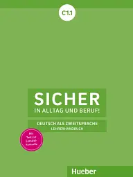 Sicher in Alltag und Beruf! C1.1 Lehrerhandbuch