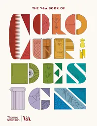 The V&A Book of Colour in Design