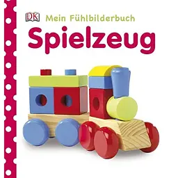 Mein Fühlbilderbuch. Spielzeug - Франциска Єкель - мініатюра 1