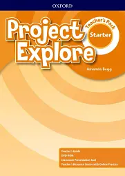 Project Explore Starter. Teacher's Pack