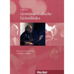 Grammatikalische Liebeslieder: Methodische Vorschlage Und Kopiervorlagen MIT Audio-CD - Вернер Бонзлі