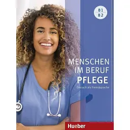 Menschen im Beruf. Pflege B1, B2. Kursbuch mit Audios online - Валеска Хагнер