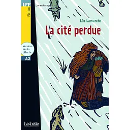 A2 La Cite' perdue + CD audio - Лео Ламарш