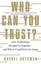 Who Can You Trust? How Technology Brought Us Together and Why It Could Drive Us Apart - мініатюра 2