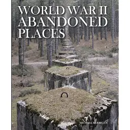 World War II Abandoned Places - Майкл Керріган