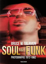 Bruce W. Talamon. Soul. R&B. Funk. Photographs 1972–1982