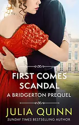 First Comes Scandal (A Bridgerton Prequel)