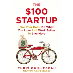 The $100 Startup - Кріс Ґільбо